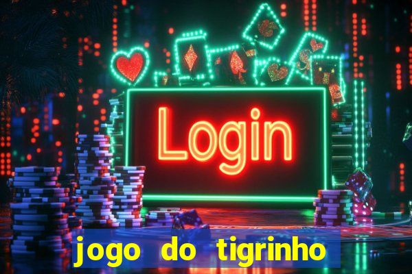 jogo do tigrinho falso para brincar